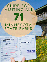 The author of this article, posted in 2016, made a plan to visit every one of the 71 Minnesota State Parks, including details of the ones she'd already visited, with a list of all of them. Hopefully, she'll post an update and let us all know how she did.